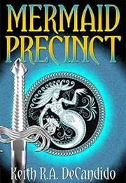 Mermaid Precinct (Keith R.A. Decandido)