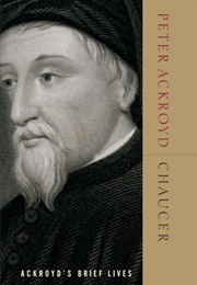 Chaucer: Ackroyd's Brief Lives (Peter Ackroyd)