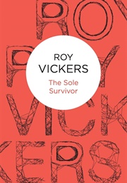 The Sole Survivor (Roy Vickers)