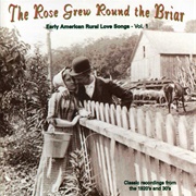 The Rose Grew Round the Briar: Early American Rural Love Songs