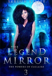 The Powers of Callaire (Saruuh Kelsey)
