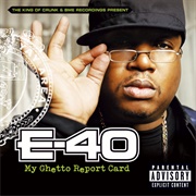 E-40- My Ghetto Report Card