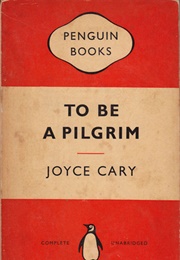To Be a Pilgrim (Joyce Cary)