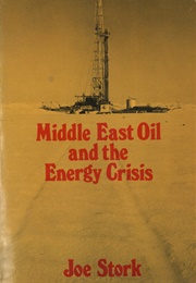 Middle East Oil and the Energy Crisis (Joe Stork)