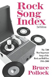 Rock Song Index: The 7500 Most Important Songs for the Rock and Roll Era (Bruce Pollock)