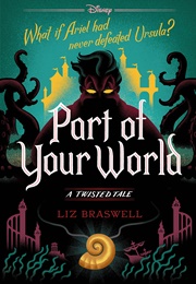 Part of Your World (Liz Braswell)