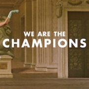 We Are the Champions