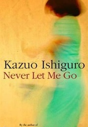 Never Let Me Go (Kazuo Ishiguro)