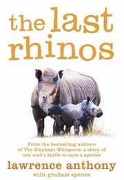 The Last Rhinos (Lawrence Anthony)