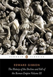 The History of the Decline and Fall of the Roman Empire, Volume III (Edward Gibbon)