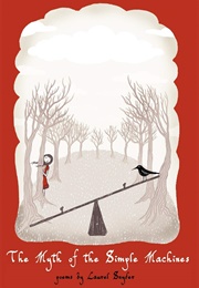 The Myth of the Simple Machines (Laurel Snyder)