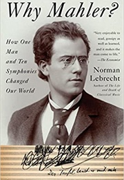 Why Mahler? (Norman Lebrecht)