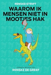 Waarom Ik Mensen Niet in Mootjes Hak (Renske De Greef)