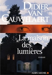 La Maison Des Lumières (Didier Van Cauwalaert)