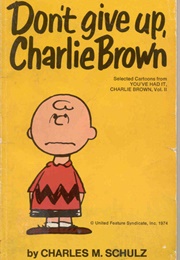 Don't Give Up, Charlie Brown (Charles M. Schulz)