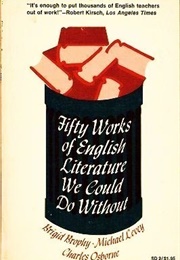 Fifty Works of English Literature We Could Do Without (Brigid Brophy, Michael Levey, Charles Osborne)
