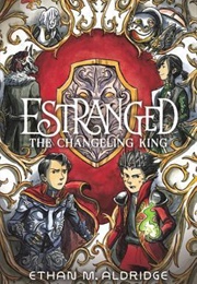 The Changling King (Ethan M. Aldridge)