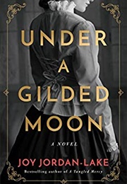 Under a Gilded Moon (Joy Jordan-Lake)