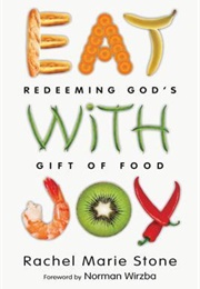 Eat With Joy (Rachel Marie Stone)