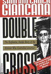 Double Cross: The Explosive, Inside Story of the Mobster Who Controlled America (Sam Giancana)