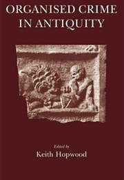 Organised Crime in Antiquity (Hopwood, KR (Ed))
