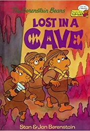 The Berenstain Bears Get Lost in a Cave (Stan and Jan Berenstain)