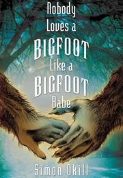 Nobody Loves a Bigfoot Like a Bigfoot Babe (Simon Okill)