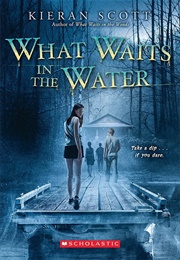 What Waits in the Water (Kieran Scott)