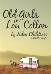Old Girls in Low Cotton (Helen Childress)
