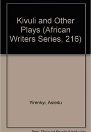 Kivuli and Other Plays (Asiedu Yirenkyi)