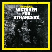 Mistaken for Strangers - The National