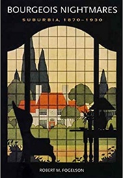 Bourgeois Nightmares (Robert M. Fogelson)