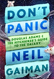 Don't Panic: Douglas Adams & the Hitchhiker's Guide to the Galaxy (Neil Gaiman)