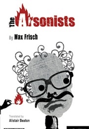 The Arsonists (Max Frisch)