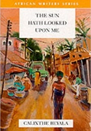 The Sun Hath Looked Upon Me (Calixthe Beyala)