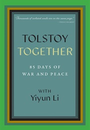 Tolstoy Together: 85 Days of War and Peace (Yiyun Li)