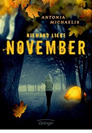 Niemand Liebt November (Antonia Michaelis)