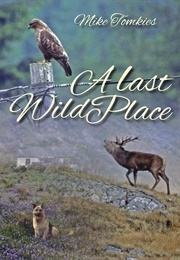 A Last Wild Place (Mike Tomkies)