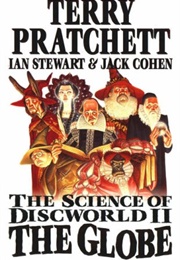 The Science of Discworld II: The Globe (Terry Pratchett &amp;  Ian Stewart)