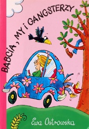 Babcia, My I Gangsterzy (Ewa Ostrowska)