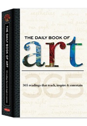 The Daily Book of Art: 365 Readings That Teach, Inspire Entertain (Colin Gilbert, Elizabeth T. Gilbert, Gabriel Guzmá)