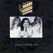Shouldn&#39;t a Told You That (Dixie Chicks, 1993)