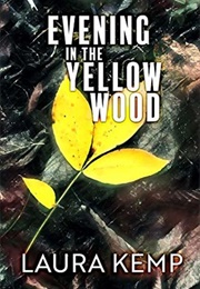 Evening in the Yellow Wood (Laura Kemp)