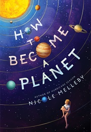 How to Become a Planet (Nicole Melleby)
