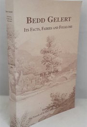 Bedd Gelert: Its Facts, Fairies & Folk-Lore (D. E. Jenkins)