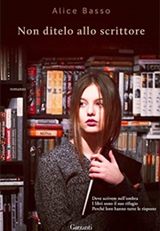 Non Ditelo Allo Scrittore (Alice Basso)