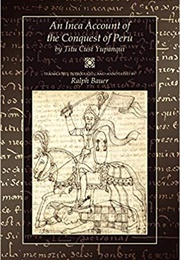 An Inca Account of the Conquest of Peru (Titu Cusi Yupanqui)