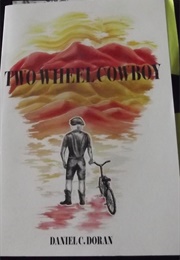 Two Wheel Cowboy (Daniel C Doran)