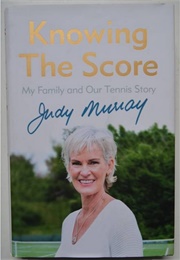 Knowing the Score (Judy Murray)