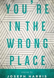 You're in the Wrong Place (Joseph Harris)